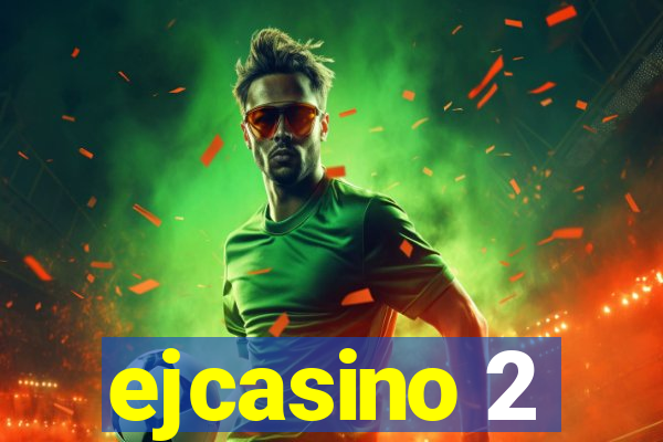 ejcasino 2